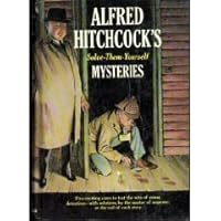 Alfred Hitchcock's Solve Them Yourself Mysteries
