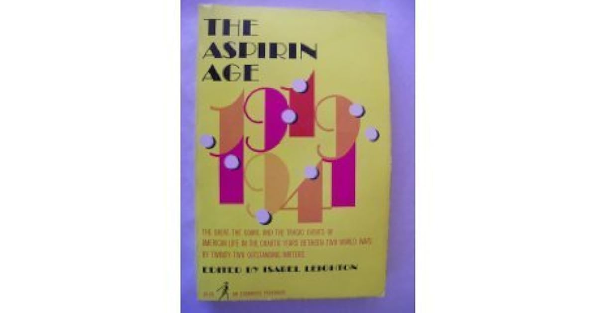 The Aspirin Age 19191941 by Isabel Leighton