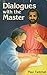 Dialogues with the Master