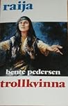 Trollkvinna (Raija, #8)
