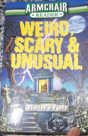 Weird, Scary & Unusual Stories & Facts (Armchair Reader)
