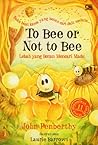 To Bee or Not to ...