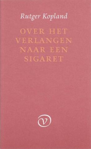Over het verlangen naar een sigaret (Paperback)
