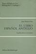 El libro español antiguo: Análisis de su estructura (Teatro del siglo de oro. Bibliografías y catálogos)