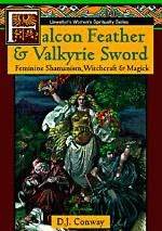 Falcon Feather & Valkyrie Sword: Feminine Shamanism, Witchcraft & Magick (Llewellyn's Women's Spirituality Series)