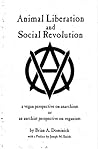 Animal Liberation and Social Revolution by Brian A. Dominick