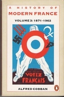 A History of Modern France, Volume 3: France of the Republics 1871-1962 (Paperback)