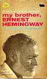 My Brother, Ernest Hemingway by Leicester Hemingway