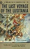 The Last Voyage of the Lusitania by A.A. Hoehling