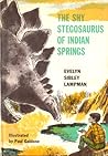 The Shy Stegosaurus of Indian Springs by Evelyn Sibley Lampman