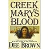 Creek Mary's Blood by Dee Brown