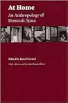 At Home: An Anthropology of Domestic Space