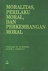 Moralitas, Perilaku Moral, dan Perkembangan Moral
