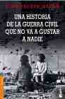 Portada de Una historia de la Guerra Civil que no va a gustar a nadie, de Juan Eslava Galán