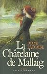 La châtelaine de Mallaig by Diane Lacombe