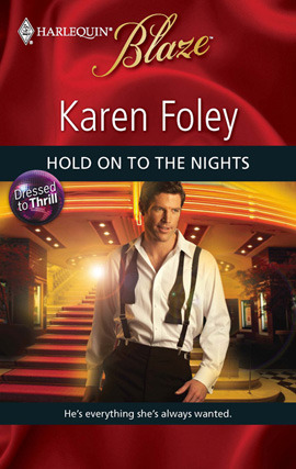 Hold on to the Nights (Dressed to Thrill #3) (Harlequin Blaze #504)