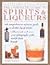 The Complete Guide to Spirits & Liqueurs