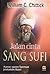 Jalan Cinta Sang Sufi: Ajaran-Ajaran Spiritual Jalaluddin Rumi
