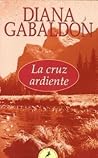 La cruz ardiente by Diana Gabaldon