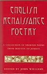 English Renaissance Poetry: A Collection of Shorter Poems from Skelton to Jonson