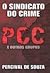 Sindicato do Crime - PCC e outros Grupos