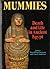 Mummies: Death and Life in ...
