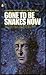 Gone To Be Snakes Now by Neal Bell