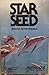 Star Seed (Starblaze Editions)