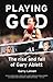 Playing God: The Rise and F...