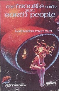 The Trouble with You Earth People (Paperback)