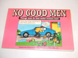 No Good Men: Things Men Do That Make Women Crazy (Paperback)