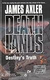 Destiny's Truth (Deathlands, #60)