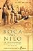 La boca del Nilo: La expedicion de Neron al corazon de Africa