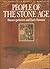 People of the Stone Age: Hunter-Gatherers and Early Farmers (The Illustrated History of Humankind, #2)