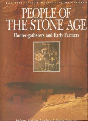 People of the Stone Age: Hunter-Gatherers and Early Farmers (The Illustrated History of Humankind, #2)