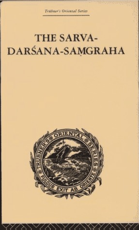 The Sarva-Darsana-Samgraha or Review of the Different Systems of Hindu Philosophy (Hardcover)