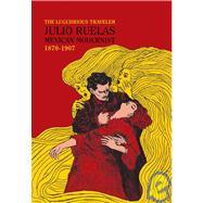 El viajero lúgubre: Julio Ruelas modernista 1870-1907  (Julio Ruelas: The Lugubrious Traveler)