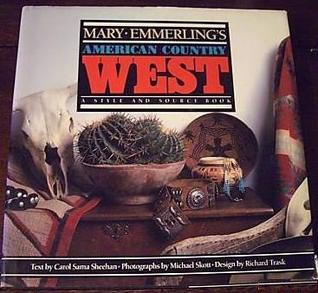 Mary Emmerling's American Country West: A Style and Source Book (Hardcover)