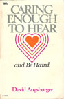 Caring Enough to Hear and Be Heard: How to Hear and How to Be Heard in Equal Communication (Paperback)