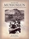 Bound for Munsungun, The History of the Early Sporting Camps ... by Jack Ahern
