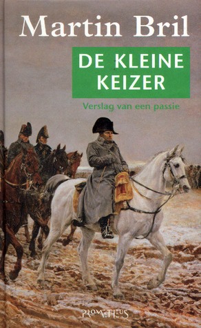 De kleine keizer: verslag van een passie (Hardcover)