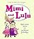 Mimi and Lulu: Three Sweet Stories, One Forever Friendship