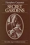 Secret Gardens by Humphrey Carpenter
