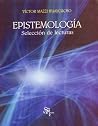 Epistemología: Selección de lecturas Epistemología: Selección de lecturas