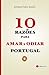 10 razões para amar e odiar Portugal