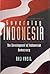 Governing Indonesia: The Development of Modern Indonesian Democracy