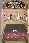 Miss Bianca and the Bridesmaid by Margery Sharp