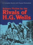Science Fiction by the Rivals of H.G. Wells: Thirty Stories and a Complete Novel