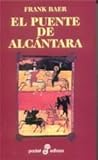 El puente de Alcántara by Frank Baer El puente de Alcántara by Frank Baer