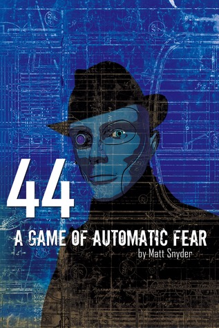 44: A game of automatic fear